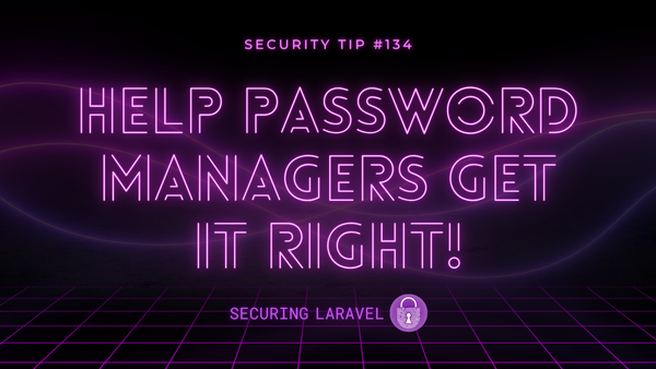Security Tip: Help Password Managers Get It Right!