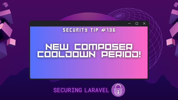 Security Tip: New Composer Cooldown Period!