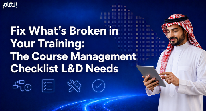 Fix What’s Broken in Your Training: The Course Management Checklist L&D Professionals Need