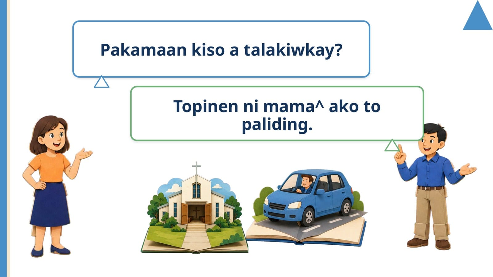 階段一長句：Topinen ni mama^ ako to paliding.