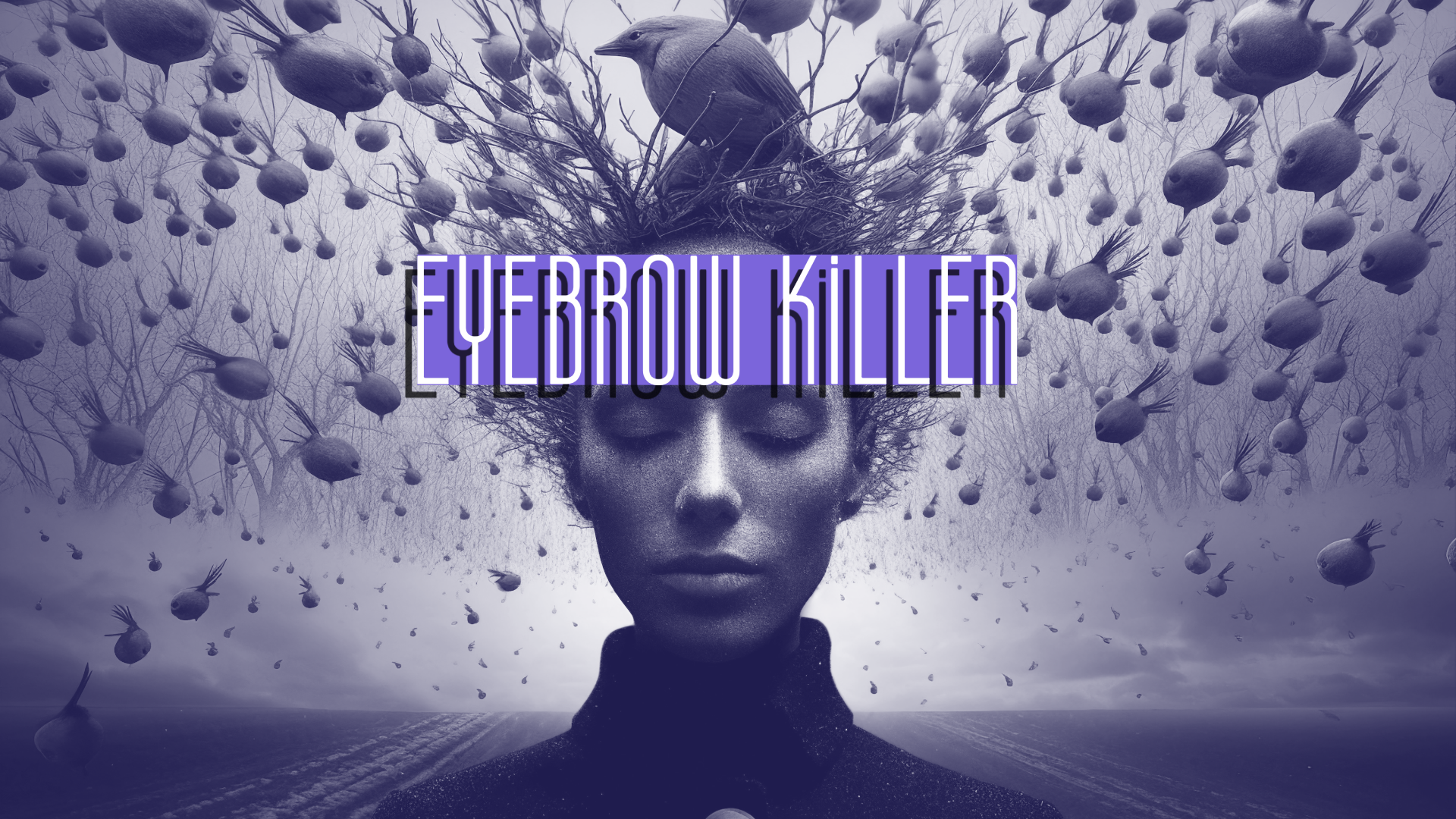 Eyebrow Killer