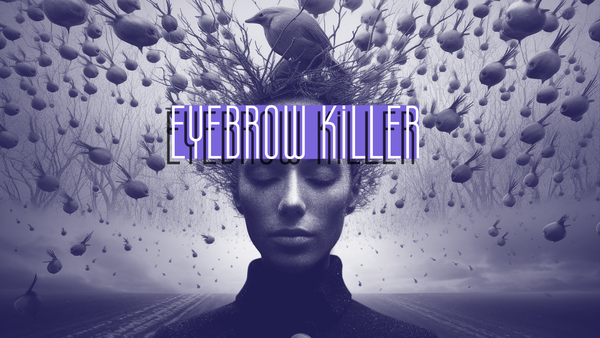 Eyebrow Killer post image