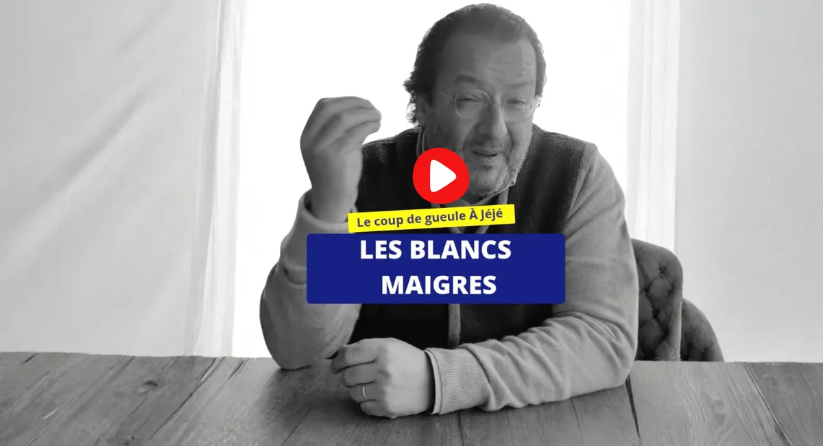 🎬 Le coup de gueule à Jéjé - les vins blancs maigres
