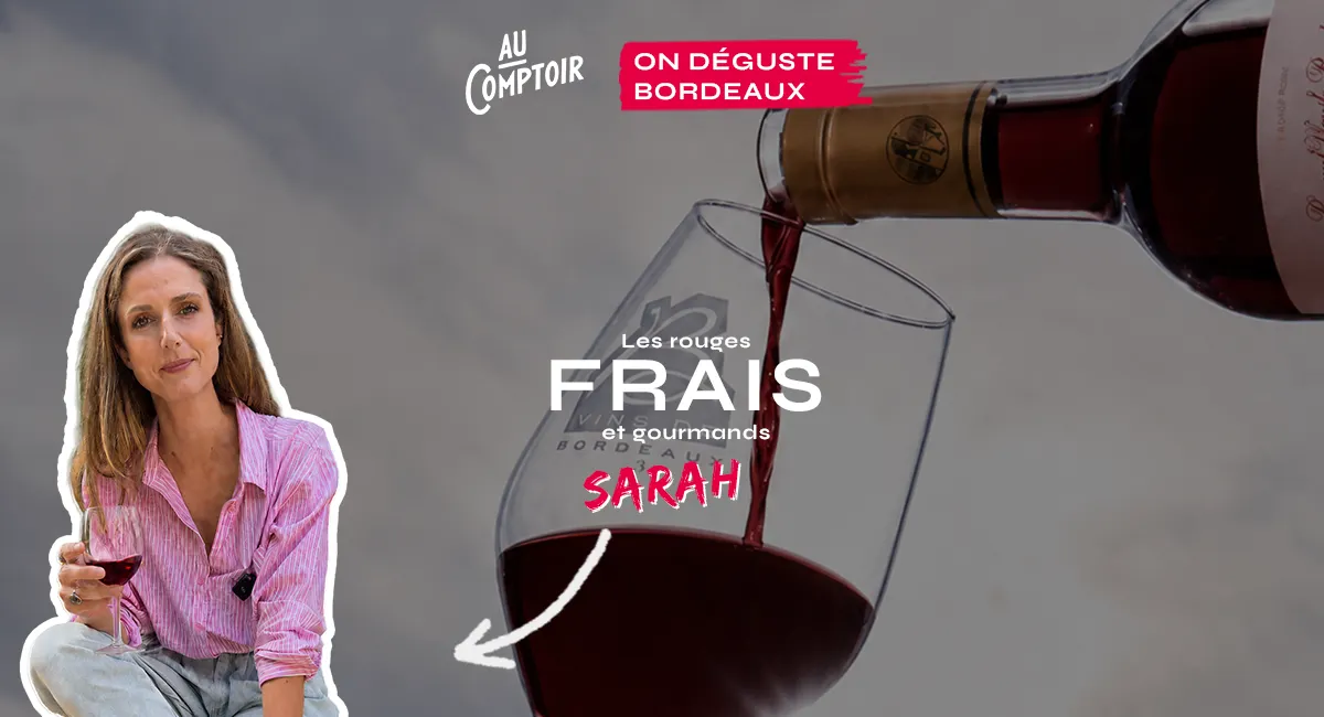 🍷 On déguste Bordeaux - les rouges frais et gourmands