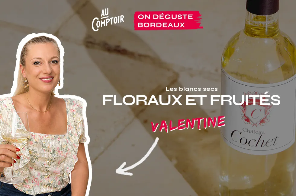 🍷 On déguste Bordeaux - les blancs fruités et floraux