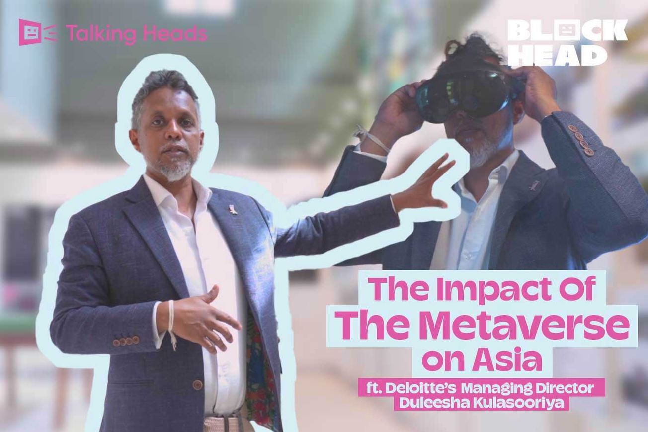 Talking Heads: Metaverse Impact on Asia, ft. Deloitte's Duleesha Kulasooriya
