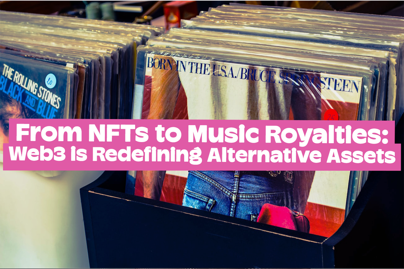 From NFTs to Music Royalties: Web3 is Redefining Alternative Assets