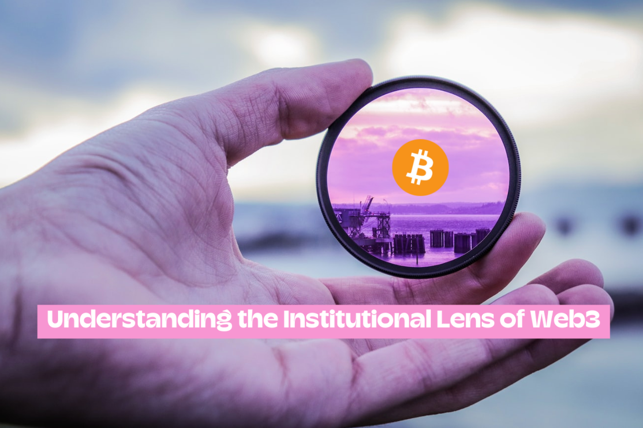 Understanding the Institutional Lens of Web3