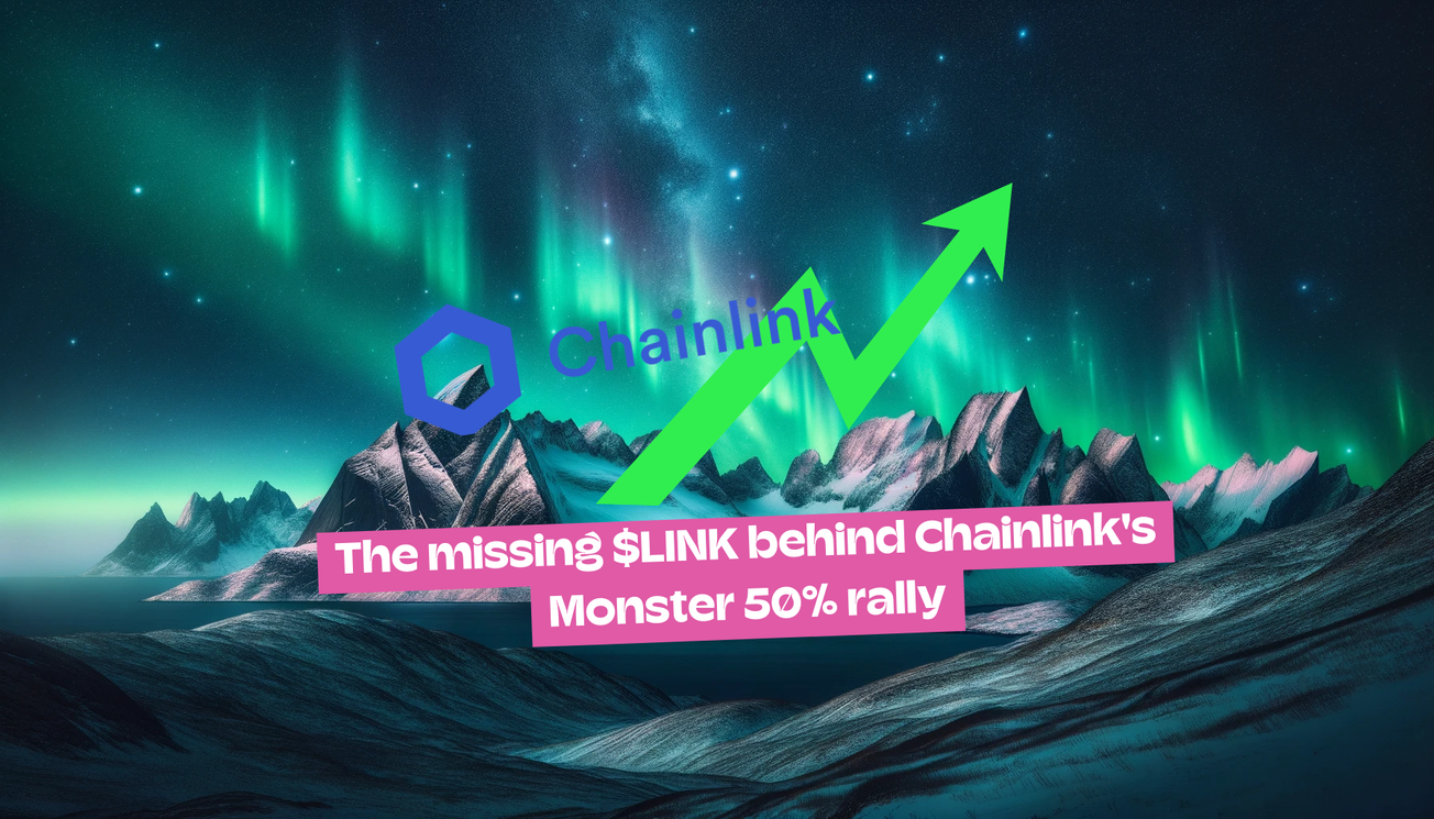 The Missing $LINK Behind Chainlink's Monster 50% Rally