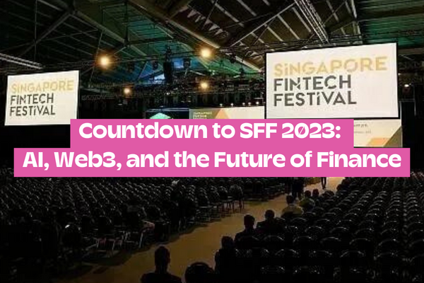 Countdown to SFF 2023: AI, Web3, and the Future of Finance