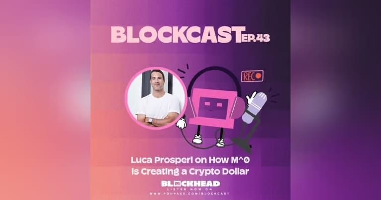 Blockcast 43 | Luca Prosperi on How M^0 is Creating a Crypto Dollar
