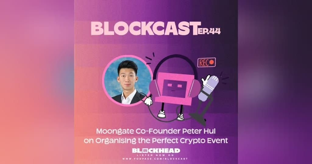 Blockcast 44 | Moongate's Peter Hui on Organising the Perfect Crypto Event