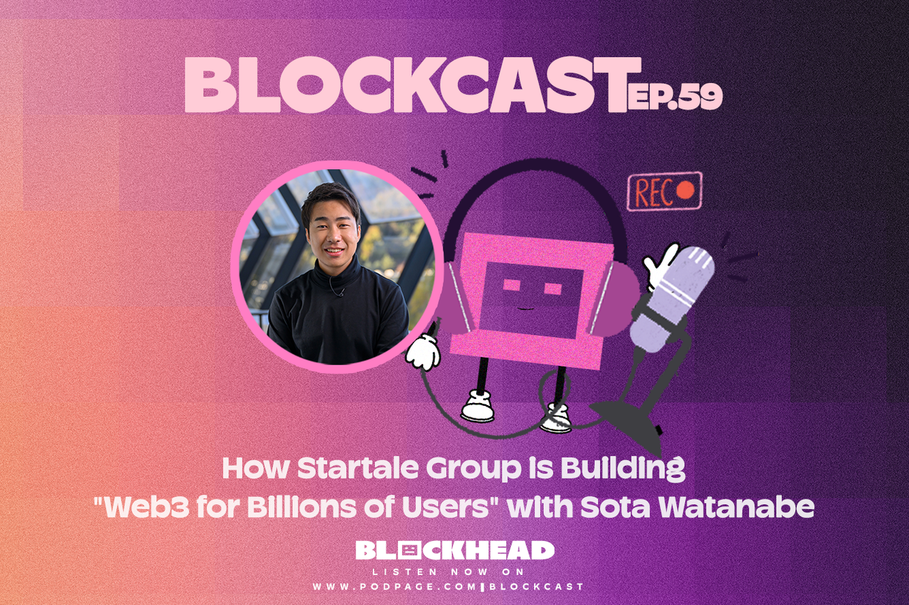 Blockcast 59 | How Startale Group is Building "Web3 for Billions of Users"
