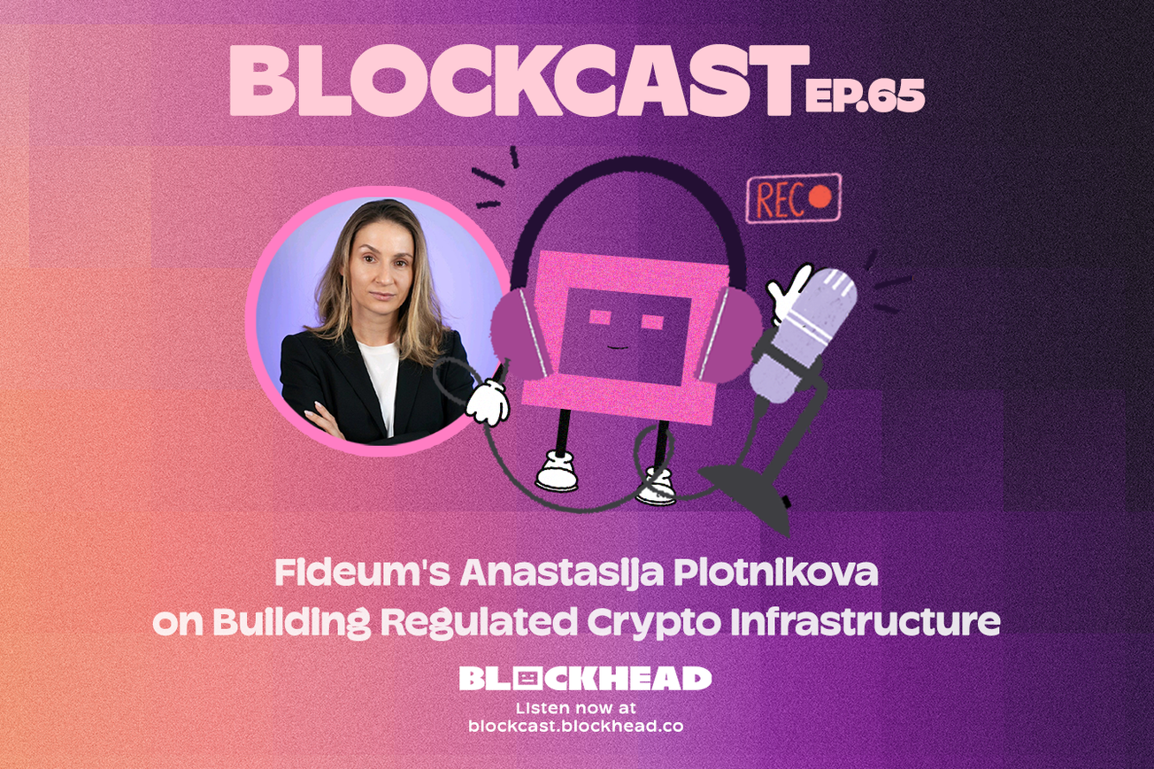 Blockcast 65 | Fideum's Anastasija Plotnikova on Building Regulated Crypto Infrastructure