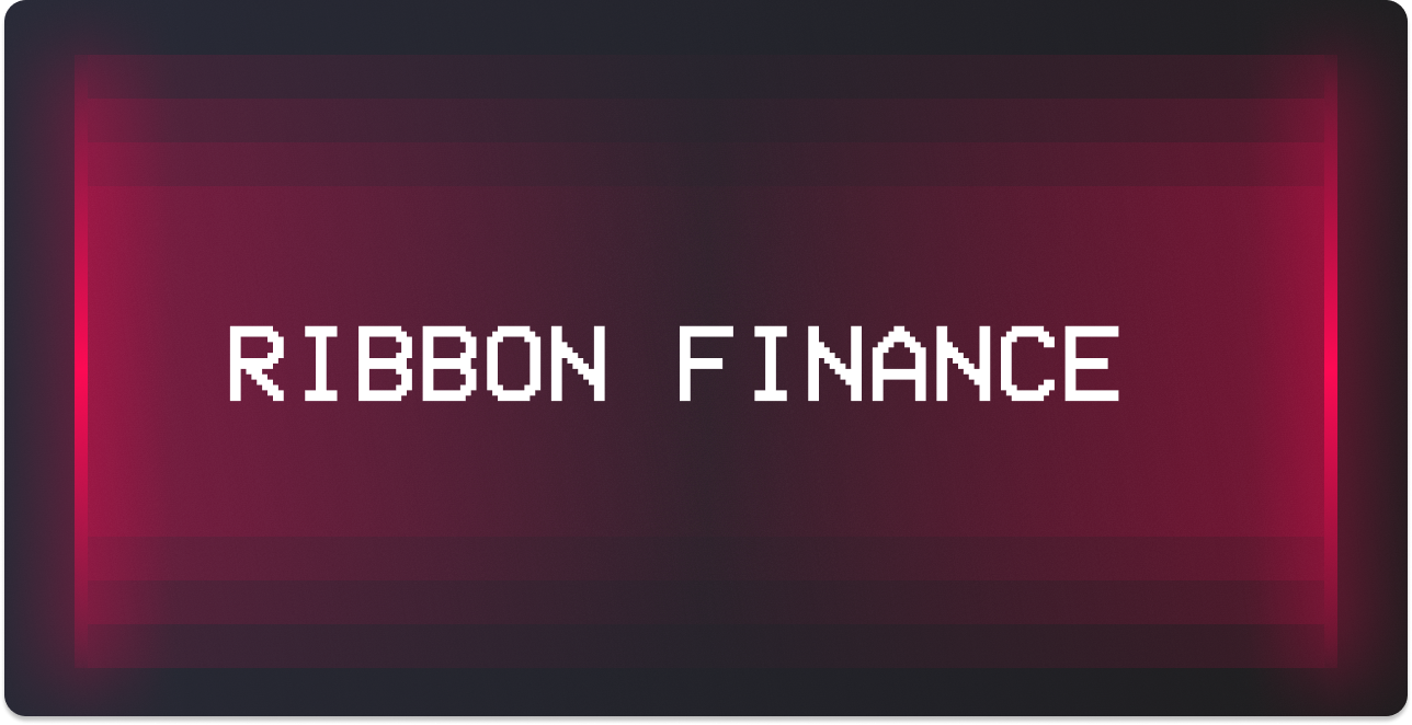 Ribbon Finance Launches Options Exchange on Ethereum 2.0