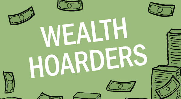 Wealth Hoarders