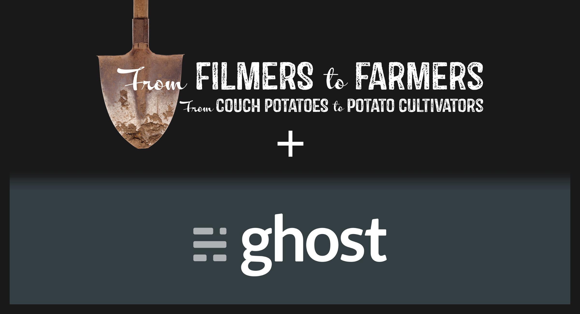 Introducing From Filmers to Farmers on Ghost