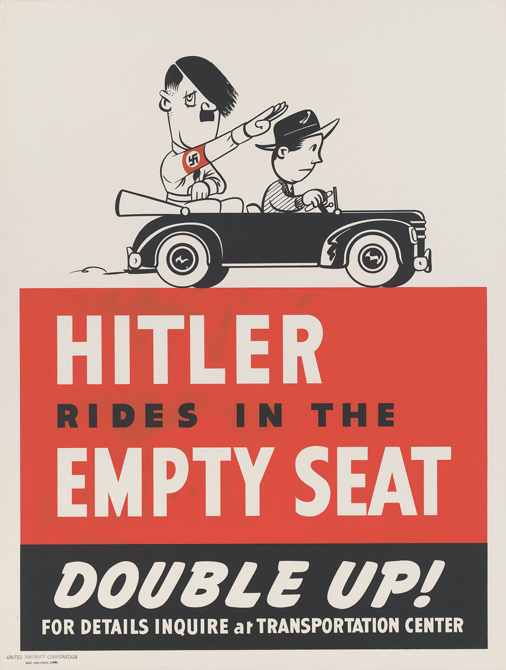 1940's anti-Nazi US propaganda poster stating "Hitler rides in the empty seat. Double up!" and depicting a cartoon drawing of Hitler in the back seat