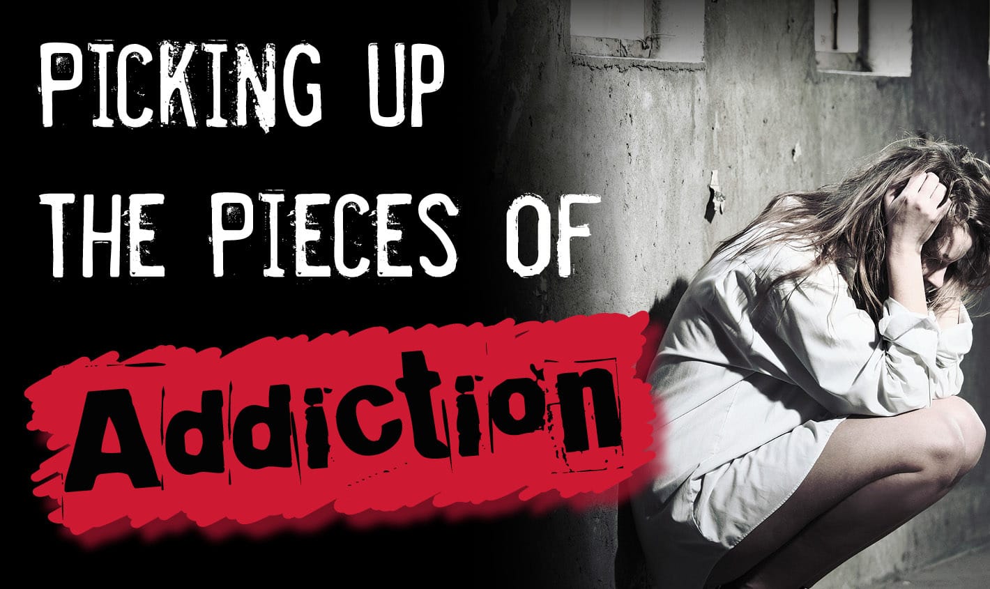 Picking Up The Pieces of Addiction