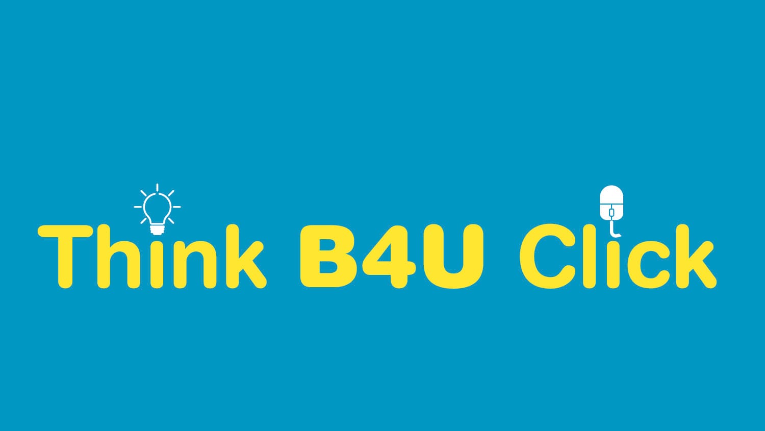 Think B4U Click - May 2024