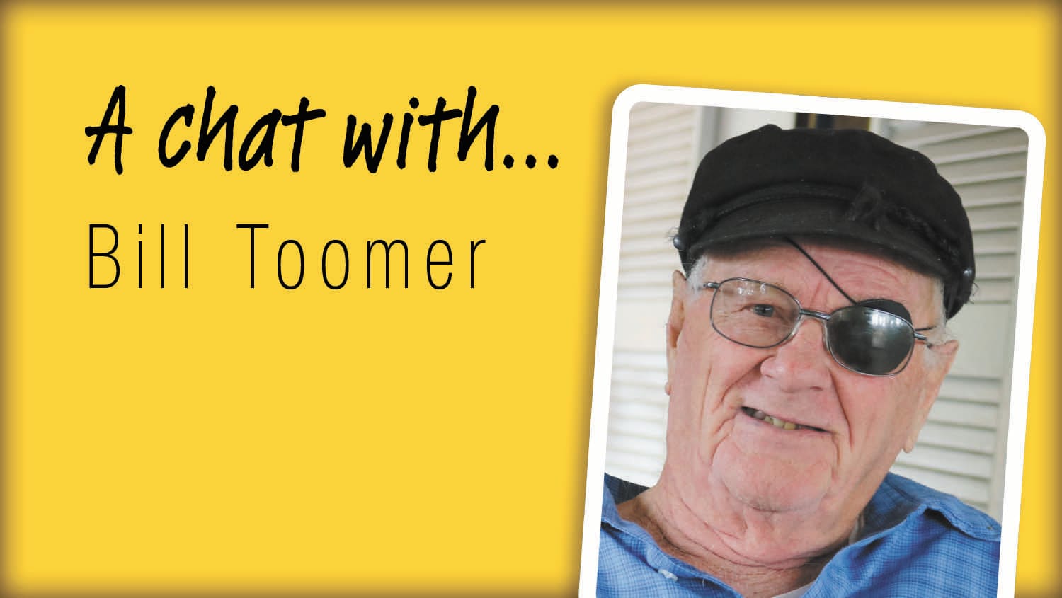 A Chat With... Bill Toomer