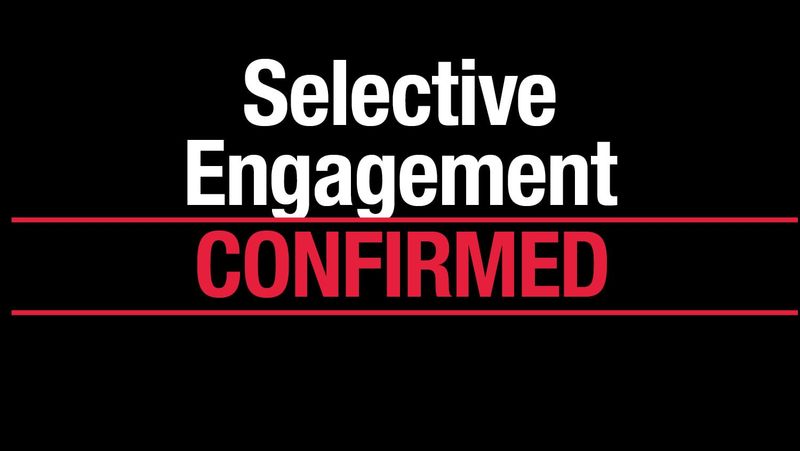 Selective Engagement CONFIRMED post image