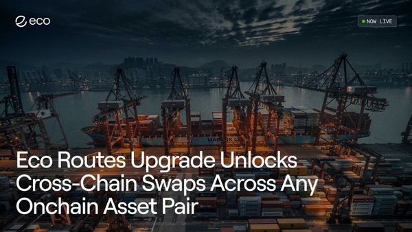 Eco Routes Upgrade Unlocks Cross-Chain Swaps Across Any Onchain Asset Pair