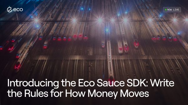 Introducing the Eco Sauce SDK: Write the Rules for How Money Moves
