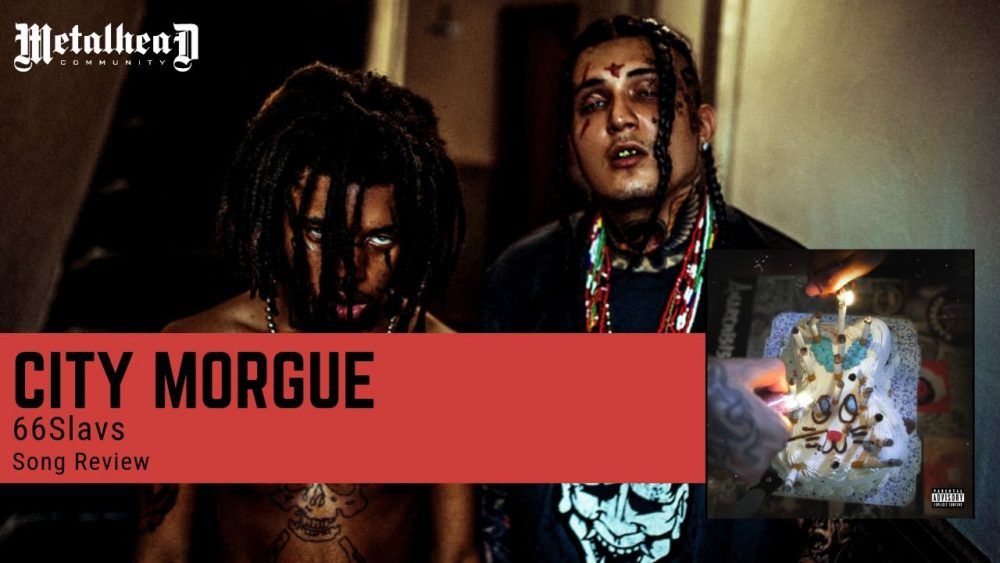City Morgue - 66Slavs - Song Review - Dark Gangster Rap from New York City, USA