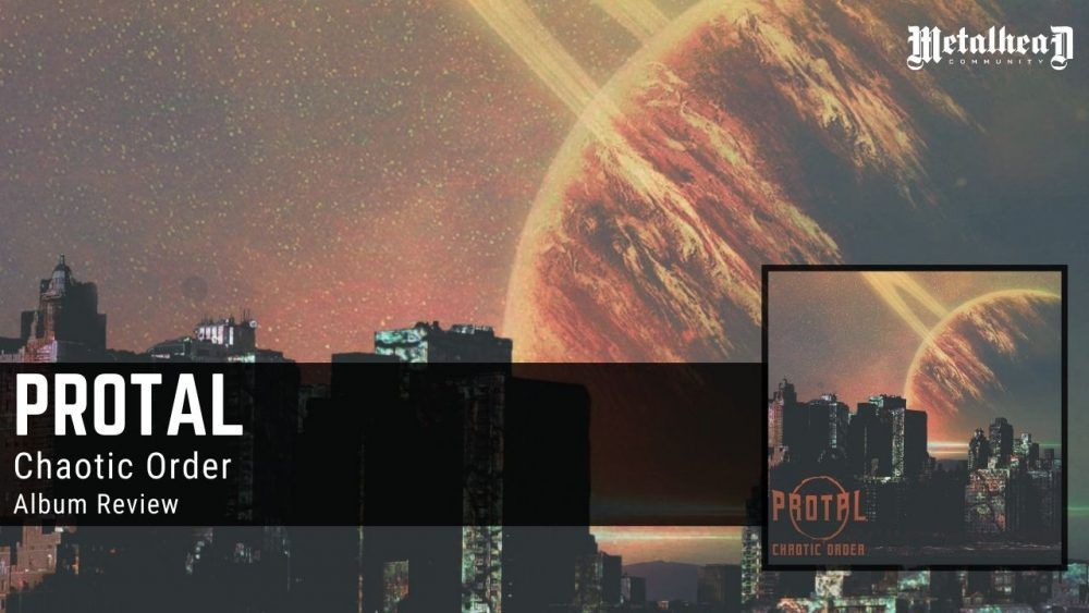 Protal - Chaotic Order Album Review and Band Interview - Modern Progressive Djent Metal from Townsville, Australia