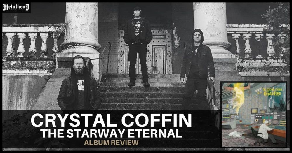 Crystal Coffin - The Starway Eternal - Album Review - Stoner Death Metal from Vancouver, Canada - Top Metal Album of 2021 by Metalhead Community