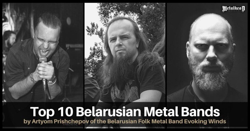 Top 10 Belarusian Metal Bands by Artyom Prishchepov of the Folk Metal Band Evoking Winds