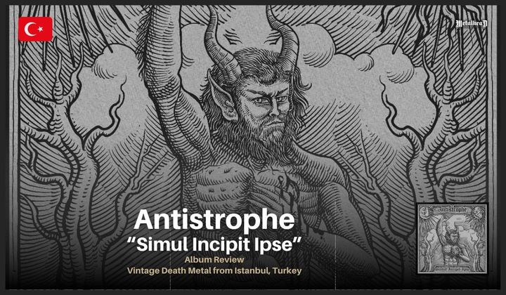Antistrophe - Simul Incipit Ipse - Album Review - Vintage Death Metal from Istanbul, Turkey
