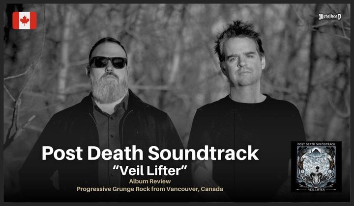 Post Death Soundtrack - Veil Lifter - Album Review - Progressive Grunge Rock from Vancouver, Canada