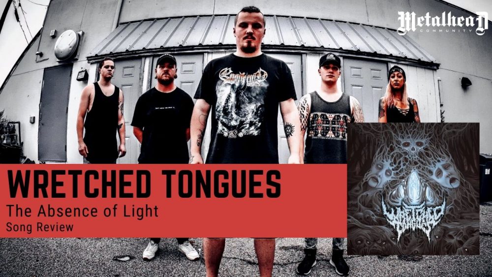 Wretched Tongues - The Absence of Light - Song Review - Modern 