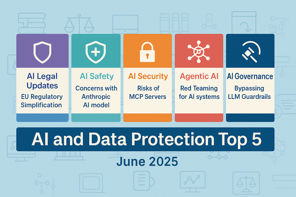AI and Data Protection Top 5: June 2025