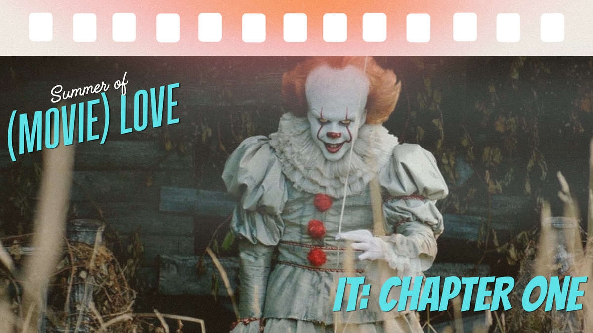 Summer of (Movie) Love: IT: Chapter One