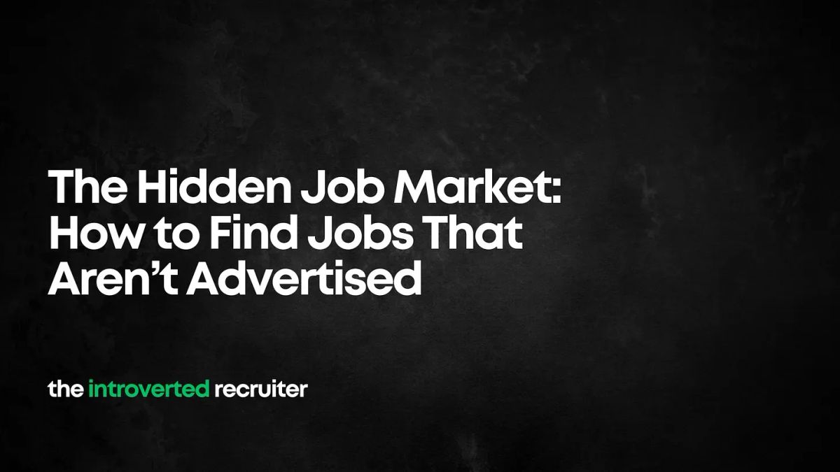 The Hidden Job Market: How to Find Jobs That Aren’t Advertised