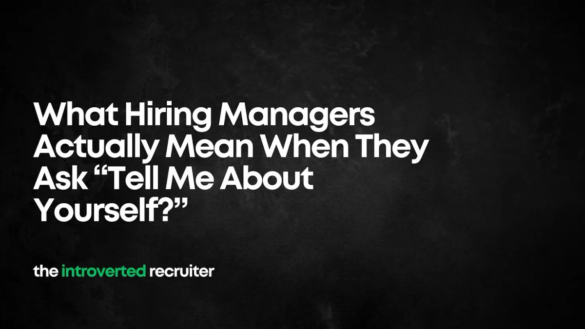 What Hiring Managers Actually Mean When They ask “Tell Me About Yourself?”