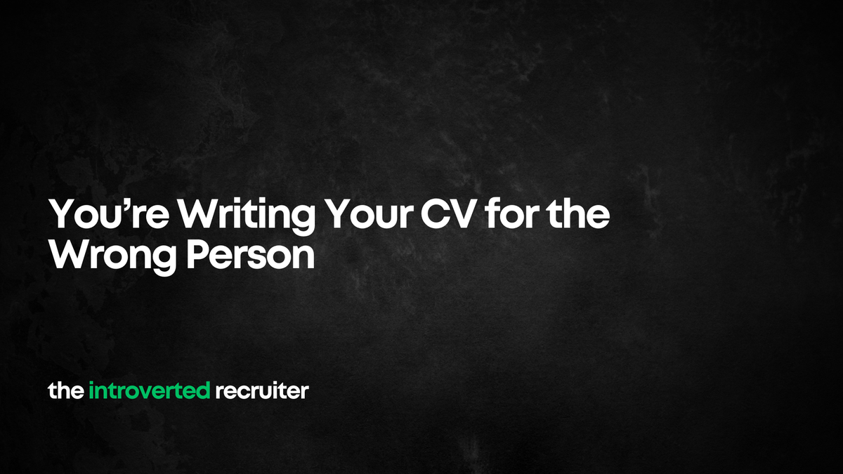 You're Writing Your CV for the Wrong Person