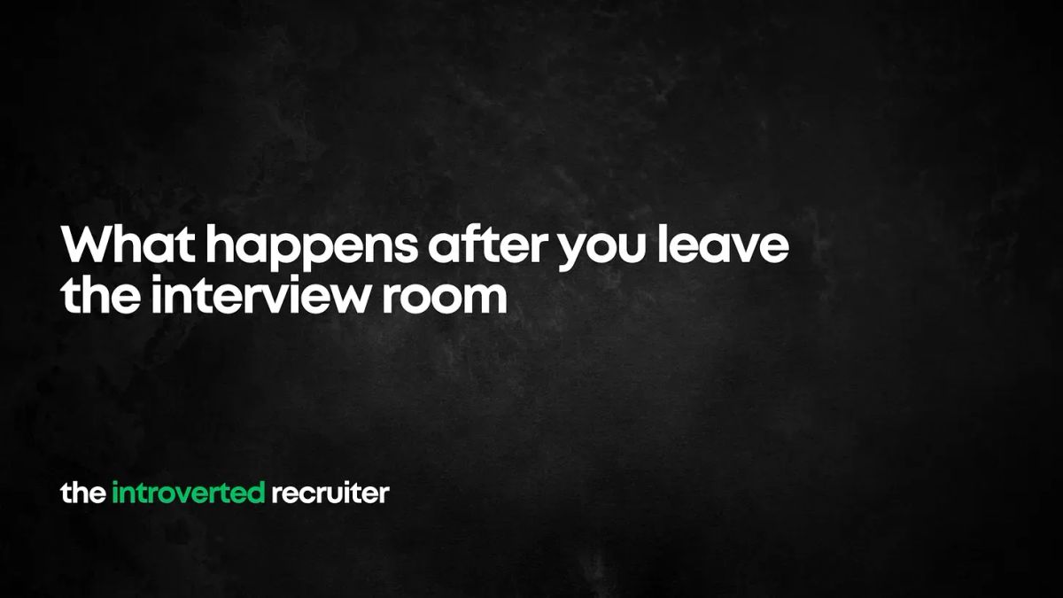 What happens after you leave the interview room