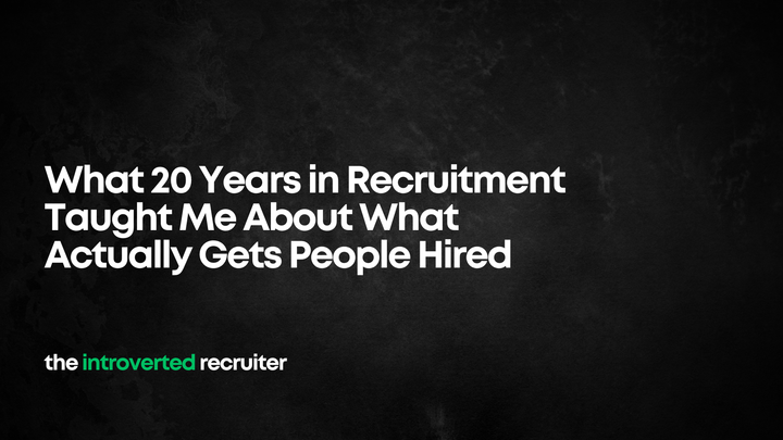 What 20 Years in Recruitment Taught Me About What Actually Gets People Hired