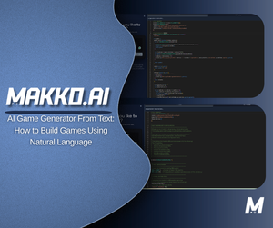 AI Game Generator From Text: How to Build Games Using Natural Language