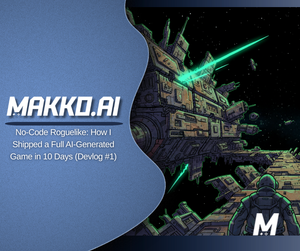 No-Code Roguelike: How I Shipped a Full AI-Generated Game in 10 Days (Devlog #1)