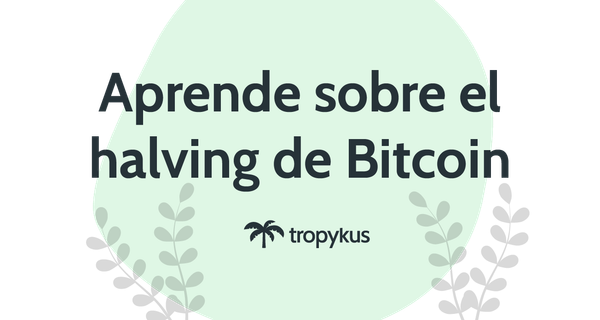 Todo Sobre el Halving de Bitcoin: Impacto, Importancia e Implicaciones