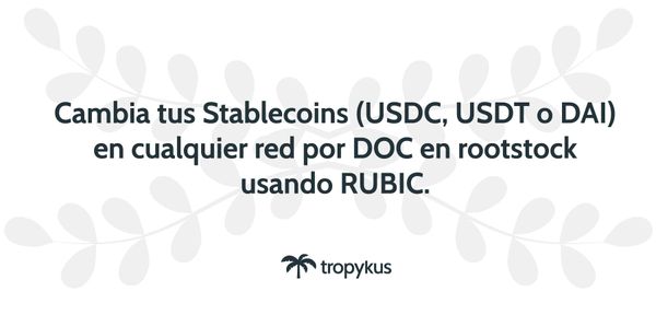 Ahorrar en Tropykus sobre Rootstock es más sencillo gracias a Rubic.