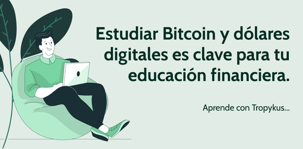 Dólares digitales y Bitcoin: Aspectos clave para tu educación financiera