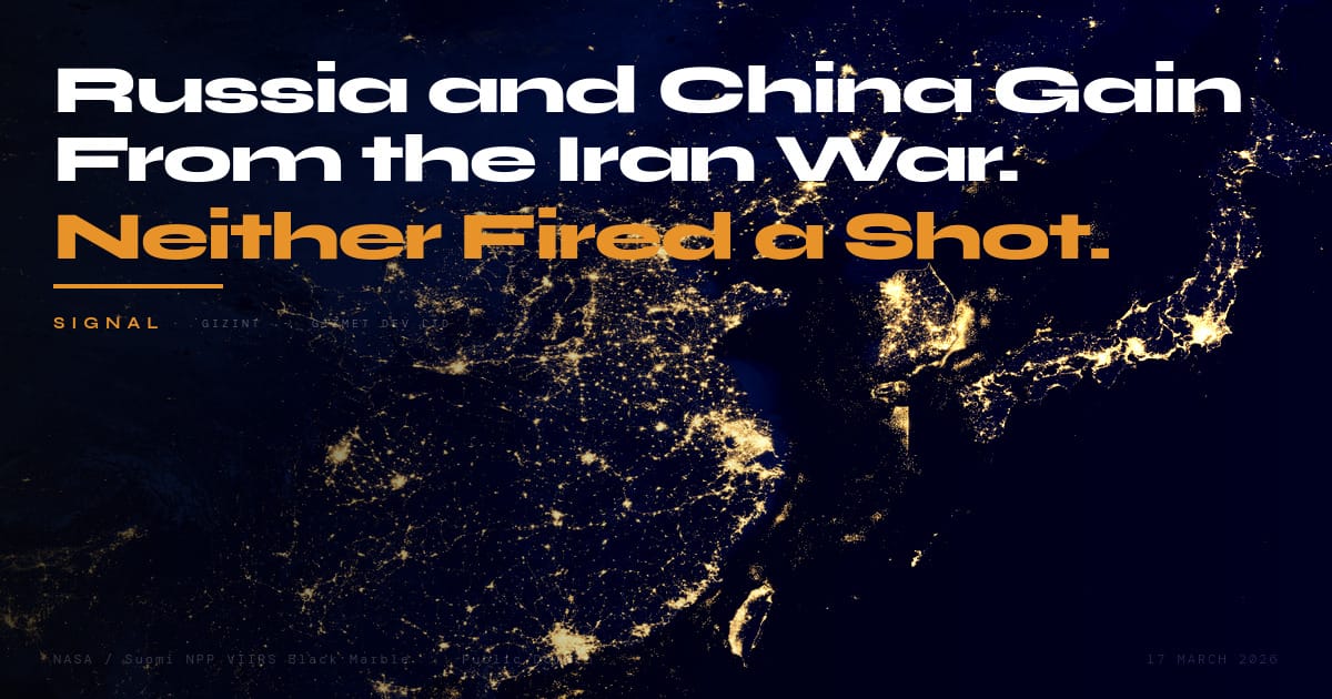 GIZINT Signal — Russia and China Gain From the Iran War