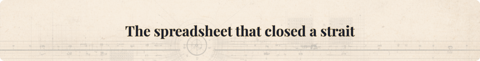 The spreadsheet that closed a strait