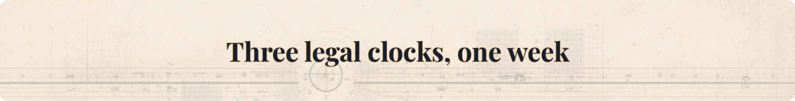Three legal clocks, one week